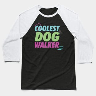 Coolest Dog Walker Baseball T-Shirt